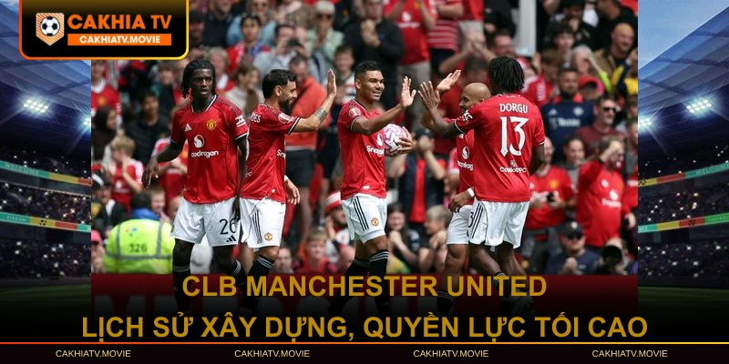 CLB Manchester United – Lịch Sử Xây Dựng, Quyền Lực Tối Cao