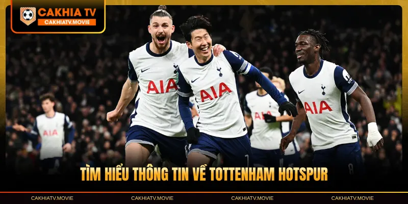 Tìm hiểu thông tin về Tottenham Hotspur